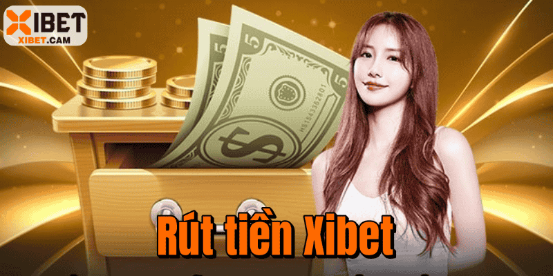 Rút Tiền Xibet - Hướng Dẫn Quy Trình Thực Hiện Chi Tiết