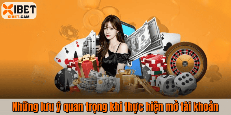 Những lưu ý quan trọng khi thực hiện mở tài khoản